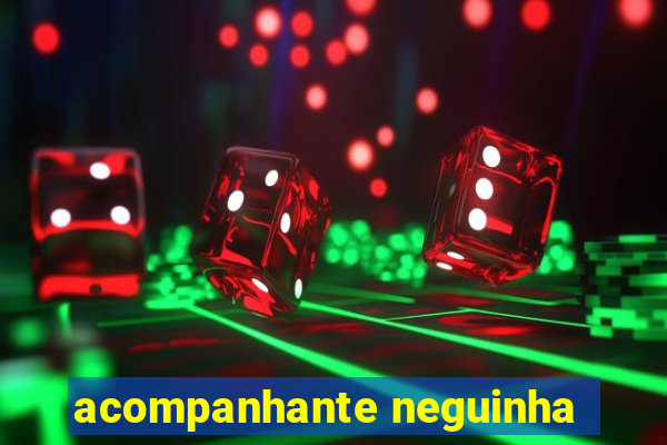 acompanhante neguinha